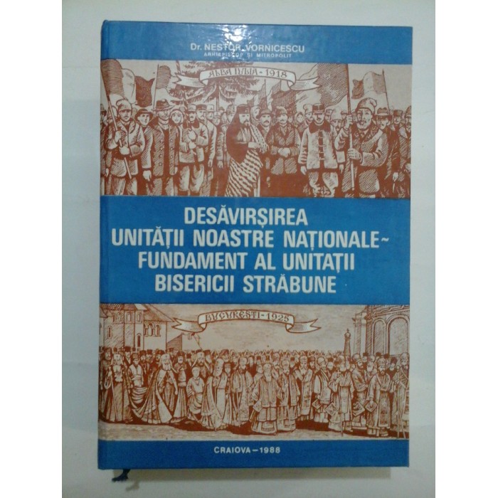 DESAVARSIREA  UNITATII NOASTRE  NATIONALE  -  NESTOR  VORNICESCU 